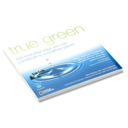 View a larger, more detailed picture of the True Green 100 Ways to Contribute to a Healthier Planet